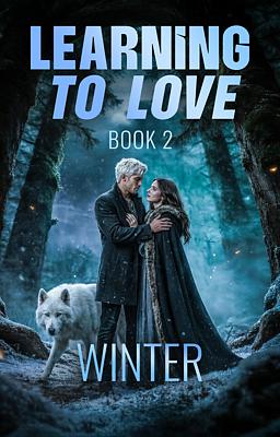 Learning to Love... Book 2: Winter