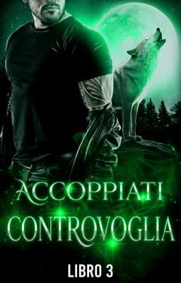 Cover image for Accoppiati controvoglia - Libro 3