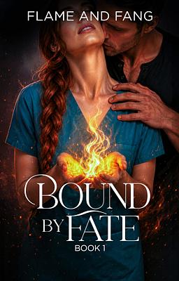 Bound by Fate Book 1: Flame and Fang