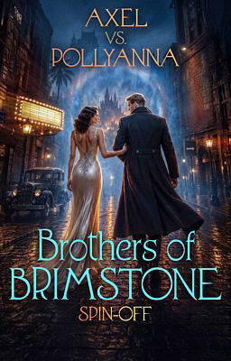 Brothers of Brimstone Spin-off: Axel vs. Pollyanna
