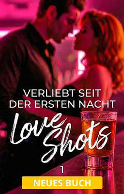 Love Shots 1: Verliebt seit der ersten Nacht
