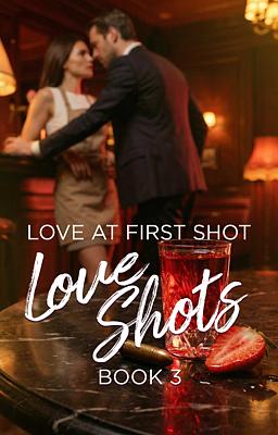 Cover image for Love Shots 3: Love at First Shot