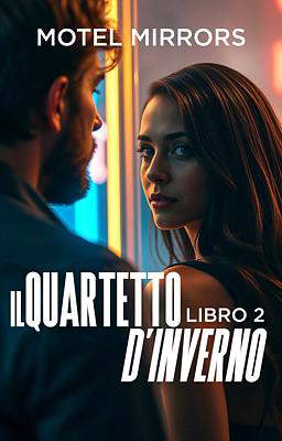 Il quartetto d'inverno Libro 2: Motel Mirrors
