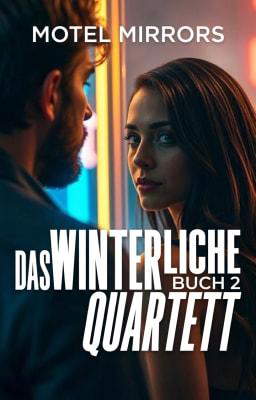 Das winterliche Quartett Buch 2: Motel Mirrors