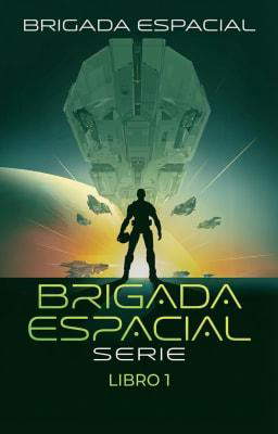 Serie Brigada Espacial Libro 1: Brigada Espacial