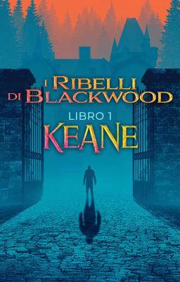 Cover image for I ribelli di Blackwood Libro 1 - Keane