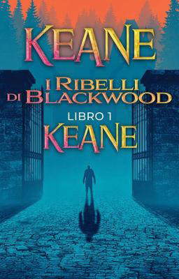 I ribelli di Blackwood Libro 1 - Keane