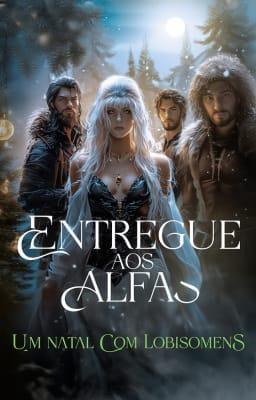 Entregue aos Alfas: Um Natal com Lobisomens