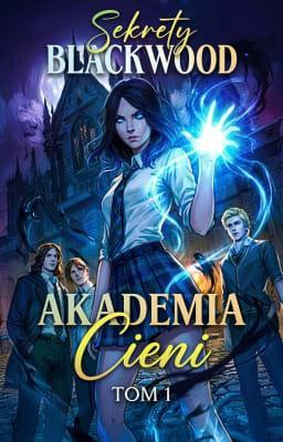 Cover image for Akademia Cieni 1: Sekrety Blackwood