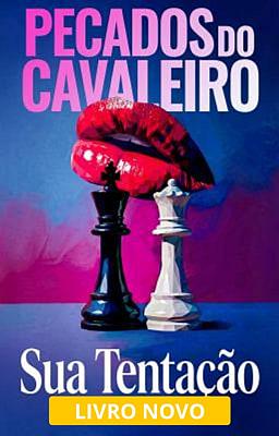 Pecados do Cavaleiro: Sua Tentação