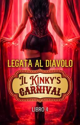 Cover image for Il Kinky's Carnival - Libro 4: Legata al diavolo