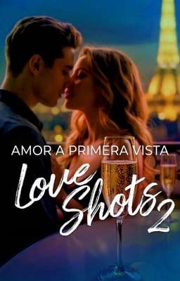 Cover image for Love Shots 2: Amor a Primera Vista