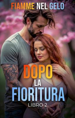 Cover image for Fiamme nel gelo Libro 2 - Dopo la fioritura