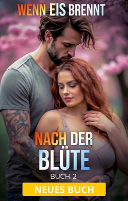 Wenn Eis brennt Buch 2: Nach der Blüte