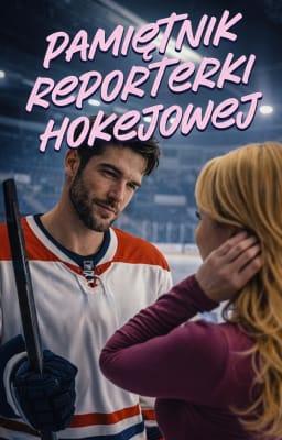 Pamiętnik reporterki hokejowej
