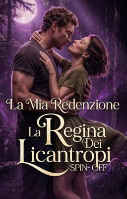 Cover image for La regina dei licantropi Spinoff La mia redenzione