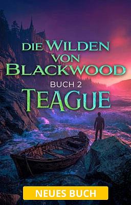 Die Wilden von Blackwood 2: Teague
