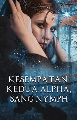 Kesempatan Kedua Alpha, Sang Nymph