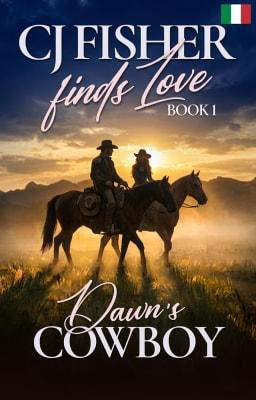CJ Fisher trova l'amore Libro 1: Il cowboy di Dawn