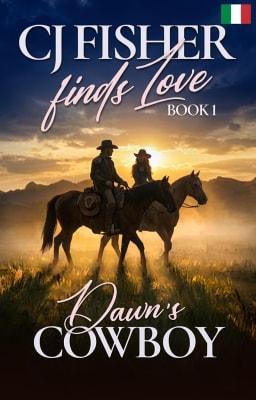 Cover image for CJ Fisher trova l'amore Libro 1: Il cowboy di Dawn