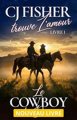 CJ Fisher trouve l'amour Livre 1 : Le Cowboy de Dawn