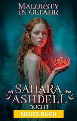 Sahara Ashdell Buch 1: Malorsty in Gefahr