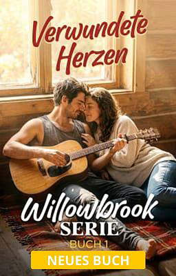 Willowbrook Serie Buch 1: Verwundete Herzen