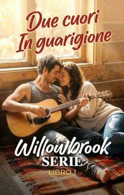Willowbrook Libro 1 - Due cuori in guarigione