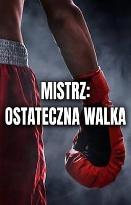 Cover image for Mistrz: Ostateczna walka