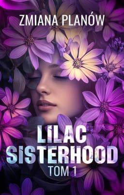 LILAC Sisterhood 1: Zmiana planów