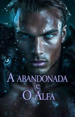A Abandonada e o Alfa