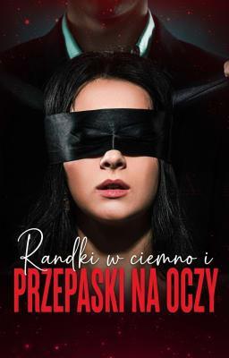 Cover image for Randki w ciemno i przepaski na oczy