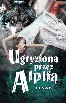 Ugryziona przez Alfę: Finał