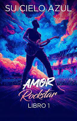 Amor rockstar 1: Su cielo azul