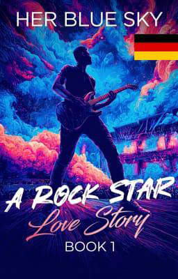 Rockstar-Liebe Buch 1: Ihr blauer Himmel