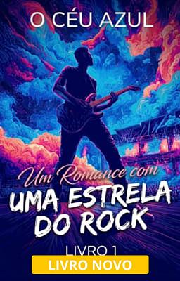 Um Romance com uma Estrela do Rock: O Céu Azul