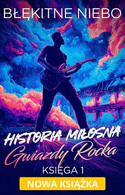 Historia miłosna gwiazdy rocka 1: Błękitne niebo