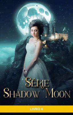 Série Shadow Moon Livro 4