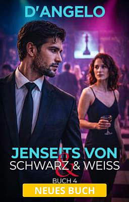 Jenseits von Schwarz & Weiß Buch 4: D'Angelo