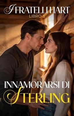 Cover image for I fratelli Hart Libro 3 - Innamorarsi di Sterling