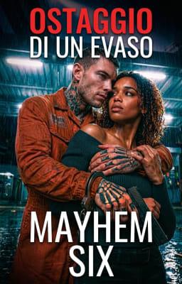 Mayhem Six - Ostaggio di un evaso