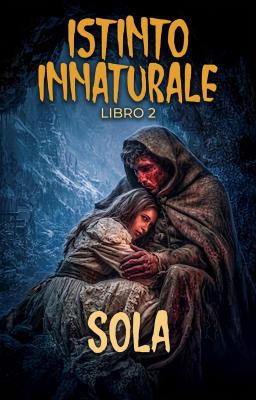 Cover image for Istinto innaturale Libro 2 - Sola