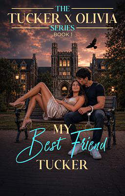 Tucker X Olivia Trilogy 1: My Best Friend Tucker