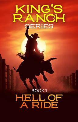 King's Ranch Series Book 1: Hell of a Ride