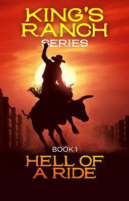 King's Ranch Series Book 1: Hell of a Ride