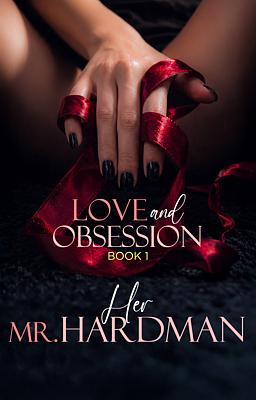 Cover image for Love and Obsession Series Book 1: Her Mr. Hardman