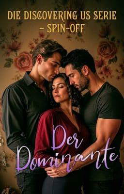 Die Discovering Us Serie – Spin-off: Der Dominante