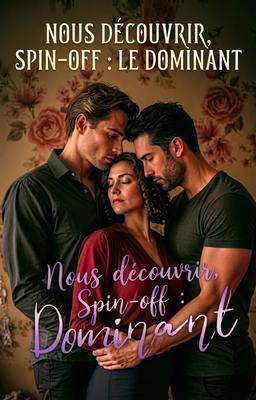 Nous découvrir, Spin-off : Le Dominant