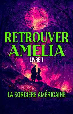 Retrouver Amelia : La Sorcière Américaine
