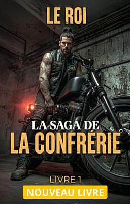 La Saga de la Confrérie Livre 1 : Le Roi